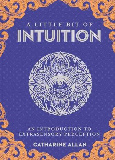 Little Bit of Intuition, A: An Introduction to Extrasensory Perception - Little Bit Series - Catharine Allan - Books - Union Square & Co. - 9781454936763 - October 22, 2019