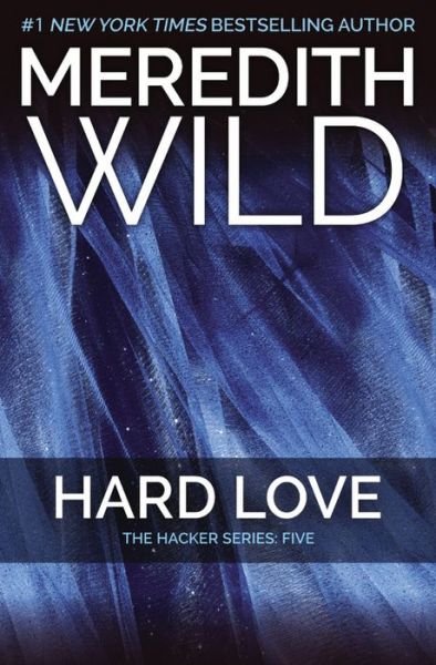 Cover for Meredith Wild · Hard Love: The Hacker Series #5 - Hacker (Paperback Bog) (2015)