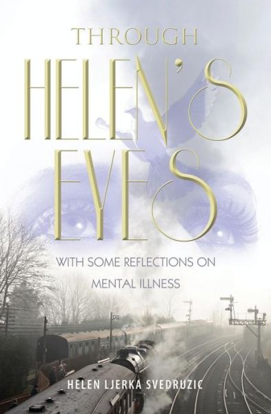 Cover for Helen Ljerka Svedruzic · Through Helen's Eyes: with Some Reflections on Mental Illness (Pocketbok) (2014)