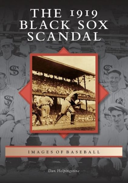 Cover for Dan Helpingstine · The 1919 Black Sox Scandal (Pocketbok) (2019)
