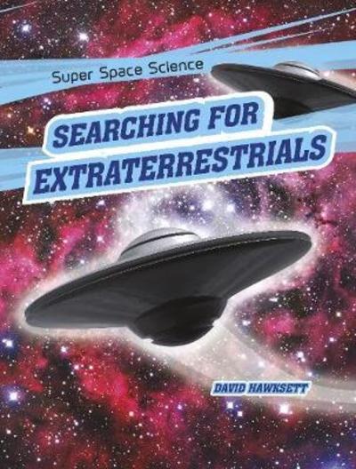 Cover for David Hawksett · Searching for Extraterrestrials - Super Space Science (Hardcover Book) (2018)