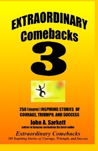Cover for John a Sarkett · Extraordinary Comebacks 3: 250 (More) Inspiring Stories of Courage, Triumph and Success (Pocketbok) (2012)
