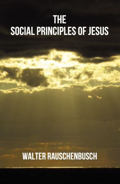 Cover for Walter Rauschenbusch · The Social Principles of Jesus (Paperback Book) (2012)