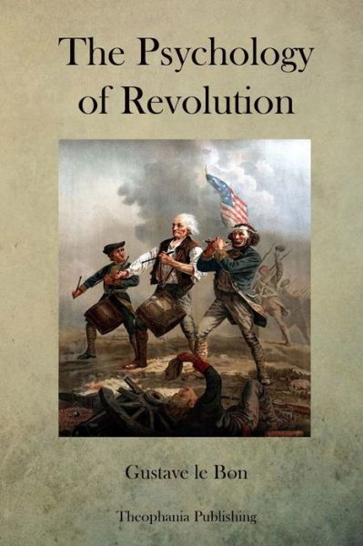 Cover for Gustave Le Bon · The Psychology of Revolution (Paperback Book) (2012)