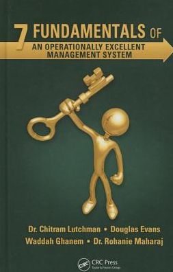 Cover for Lutchman, Chitram (Suncor Energy Inc., Calgary, Alberta, Canada) · 7 Fundamentals of an Operationally Excellent Management System (Hardcover Book) (2015)