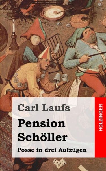 Cover for Carl Laufs · Pension Scholler: Posse in Drei Aufzugen (Paperback Book) (2013)