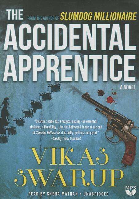 Cover for Vikas Swarup · The Accidental Apprentice (MP3-CD) [Unabridged Mp3cd edition] (2014)