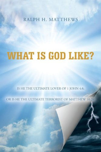 Ralph H. Matthews · What is God Like? (Paperback Book) (2013)