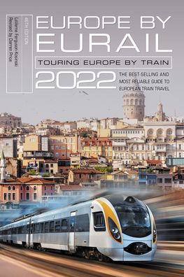 Cover for LaVerne Ferguson-Kosinski · Europe by Eurail 2022: Touring Europe by Train (Paperback Book) [Forty-sixth edition] (2022)