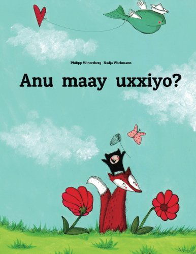 Anu  Maay  Uxxiyo?: Philipp Winterberg  Ke Nadja Wichman Taswiirik Heen Gissata - Philipp Winterberg - Books - CreateSpace Independent Publishing Platf - 9781493687763 - November 6, 2013