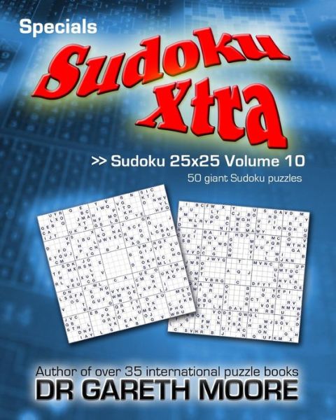 Cover for Dr Gareth Moore · Sudoku 25x25 Volume 10: Sudoku Xtra Specials (Paperback Book) (2014)