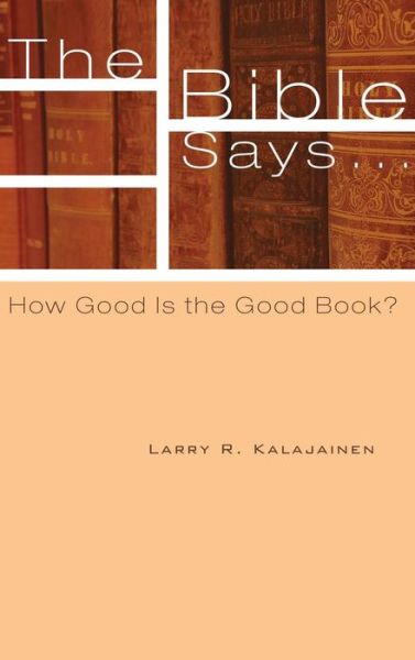 Cover for Larry R Kalajainen · The Bible Says . . . (Hardcover Book) (2013)