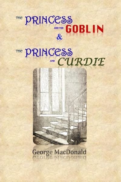 Cover for George Macdonald · The Princess and the Goblin &amp; the Princess and Curdie (Pocketbok) (2014)