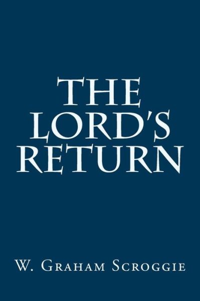 Cover for W Graham Scroggie · The Lord's Return (Paperback Book) (2014)