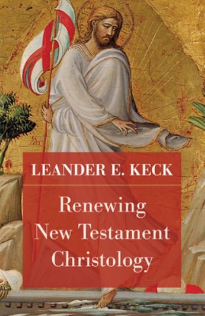 Cover for Leander E. Keck · Renewing New Testament Christology (Hardcover Book) (2023)