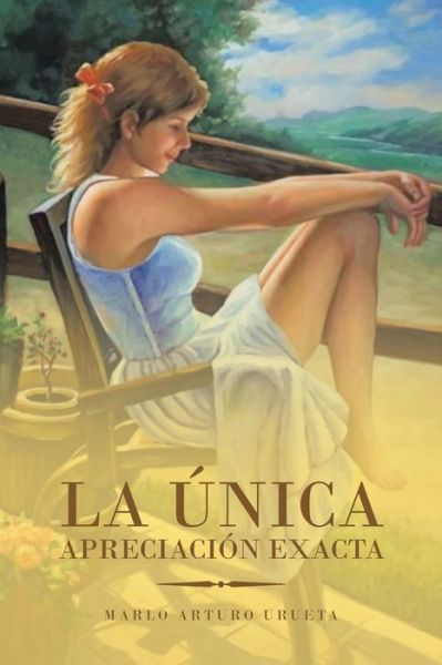 Cover for Marlo Arturo Urueta · La Unica Apreciacion Exacta (Paperback Book) (2020)