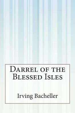 Cover for Irving Bacheller · Darrel of the Blessed Isles (Taschenbuch) (2015)