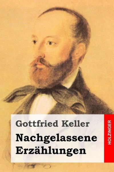 Cover for Gottfried Keller · Nachgelassene Erzahlungen (Paperback Book) (2015)