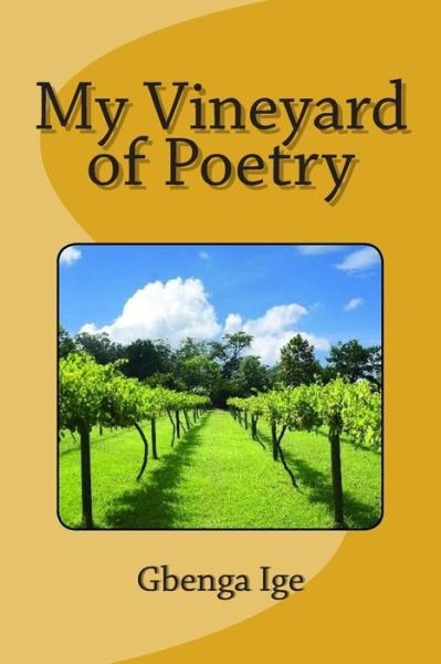 Cover for Gbenga Ige · My Vineyard of Poetry (Paperback Bog) (2015)