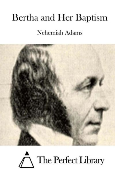 Cover for Nehemiah Adams · Bertha and Her Baptism (Paperback Bog) (2015)