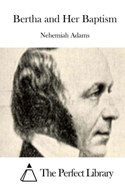 Cover for Nehemiah Adams · Bertha and Her Baptism (Paperback Book) (2015)