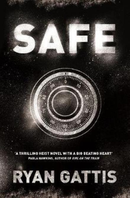 Safe - Ryan Gattis - Books - Pan Macmillan - 9781509843763 - July 25, 2017