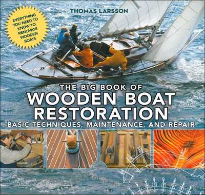 Cover for Thomas Larsson · Big Book of Wooden Boat Restoration Basic Techniques, Maintenance, and Repair (Book) (2016)