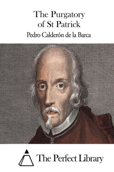 Cover for Pedro Calderon De La Barca · The Purgatory of St Patrick (Paperback Book) (2015)