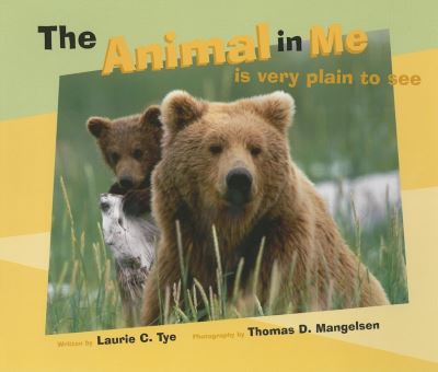 Cover for Laurie Tye · The Animal in Me: Is Very Plain to See (Paperback Book) (2005)