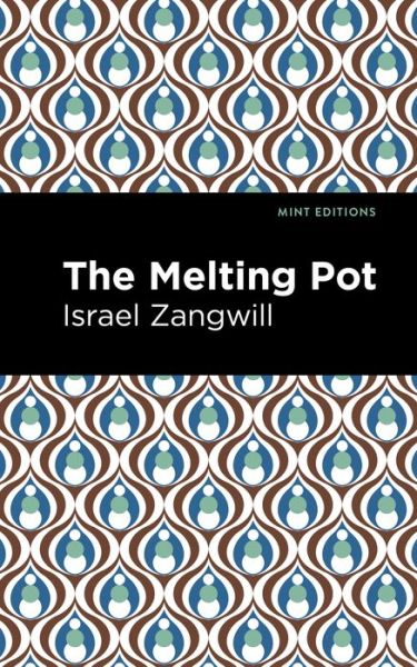 Cover for Israel Zangwill · The Melting Pot - Mint Editions (Pocketbok) (2021)