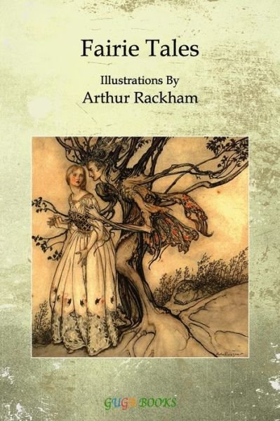 Fairie Tales - Arthur Rackham - Books - Createspace - 9781515291763 - August 2, 2015