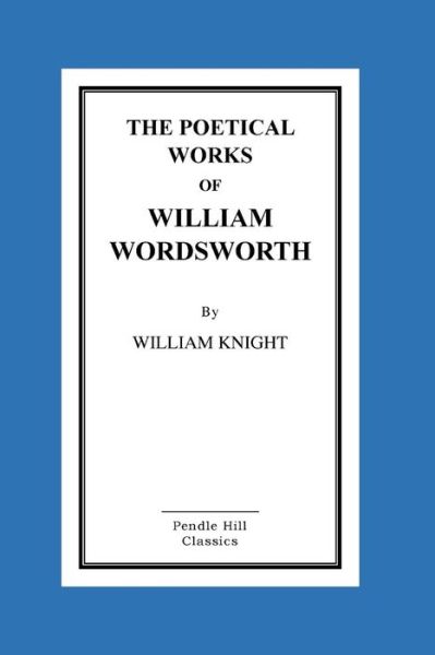 Cover for William Knight · The Poetical Works of William Wordsworth (Paperback Bog) (2015)