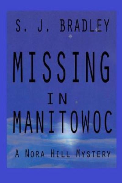 Cover for S J Bradley · Missing in Manitowoc (Paperback Book) (2015)