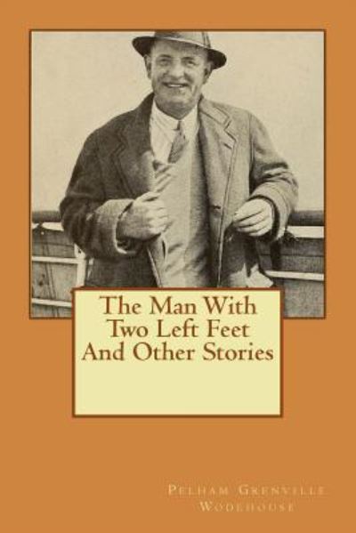 Cover for Pelham Grenville Wodehouse · The Man With Two Left Feet And Other Stories (Paperback Book) (1917)