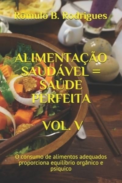 Cover for Romulo Borges Rodrigues · Alimentacao Saudavel = Saude Perfeita Vol. V (Paperback Book) (2017)