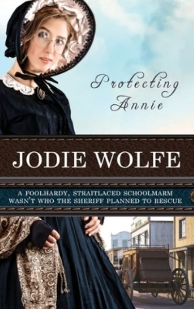 Cover for Jodie Wolfe · Protecting Annie (Hardcover Book) (2021)