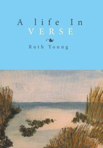 Cover for Ruth Young · A Life in Verse (Hardcover Book) (2016)