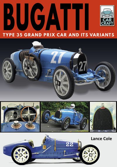 Cover for Lance Cole · Bugatti T and Its Variants: Type 35 Grand Prix Car and its Variants - Car Craft (Paperback Bog) (2019)