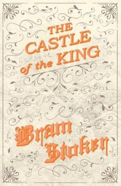 Cover for Bram Stoker · The Castle of the King (Paperback Bog) (2019)