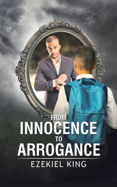 Cover for Ezekiel King · From Innocence to Arrogance (Paperback Book) (2019)