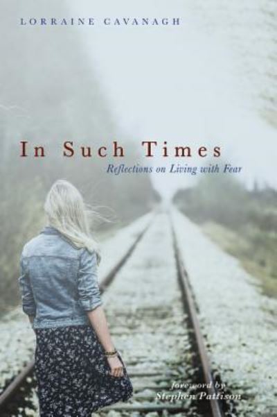 Cover for Lorraine Cavanagh · In Such Times (Book) (2018)