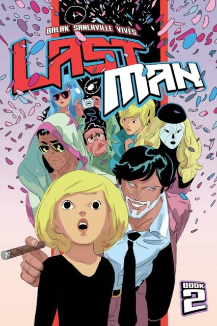 Lastman, Book 2 - LASTMAN TP - Balak - Books - Image Comics - 9781534324763 - March 21, 2023