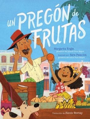 Un pregon de frutas (Song of Frutas) - Margarita Engle - Książki - Atheneum Books for Young Readers - 9781534494763 - 3 sierpnia 2021