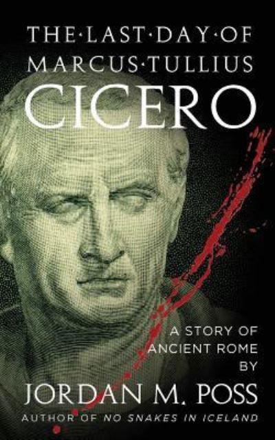 Cover for Jordan M Poss · The Last Day of Marcus Tullius Cicero (Paperback Book) (2016)