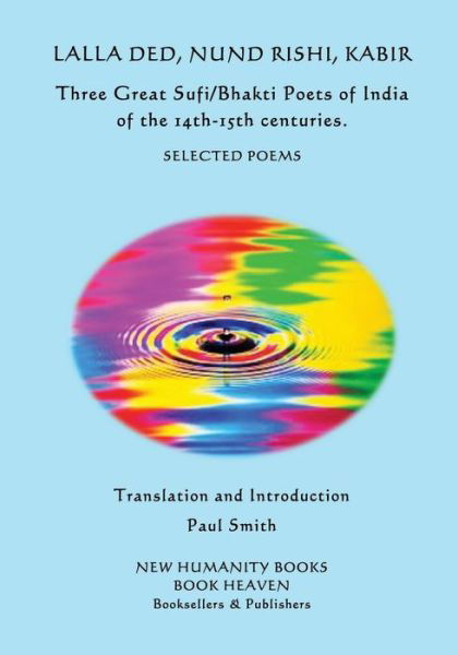 Cover for Nund Rishi · Lalla Ded, Nund Rishi, Kabir - Three Great Sufi / Bhakti Poets of India of the 14th-15th centuries. (Paperback Book) (2016)