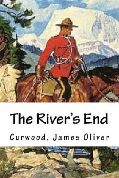 Cover for Curwood James Oliver · The River's End (Paperback Book) (2016)