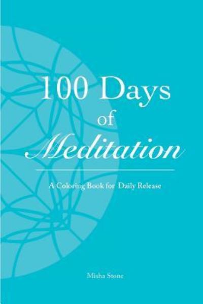 Cover for Misha Stone · 100 Days of Meditation (Paperback Book) (2016)