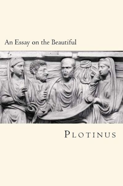 Cover for Plotinus · An Essay on the Beautiful (Paperback Book) (2017)