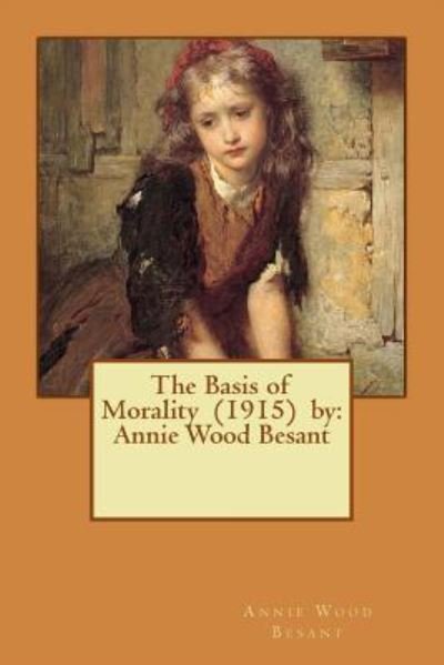 Cover for Annie Wood Besant · The Basis of Morality (1915) by (Taschenbuch) (2017)