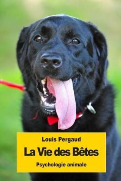 Cover for Louis Pergaud · La Vie des Betes (Paperback Book) (2017)